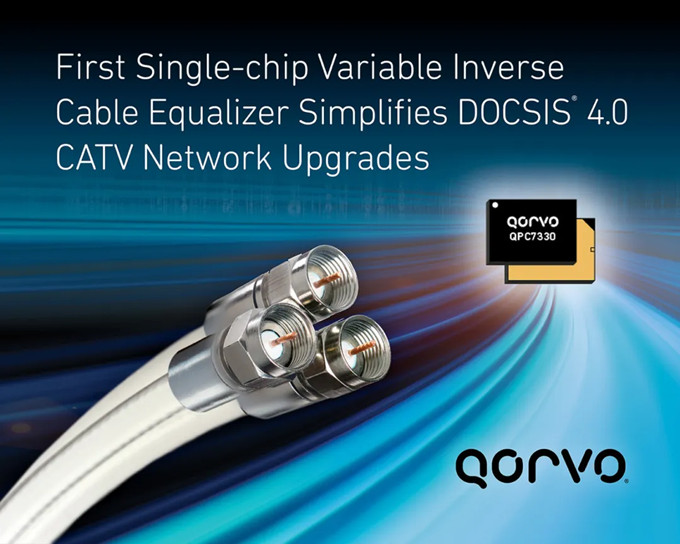 Qorvo®推出简化DOCSIS® 4.0 CATV网络升级的创新芯片